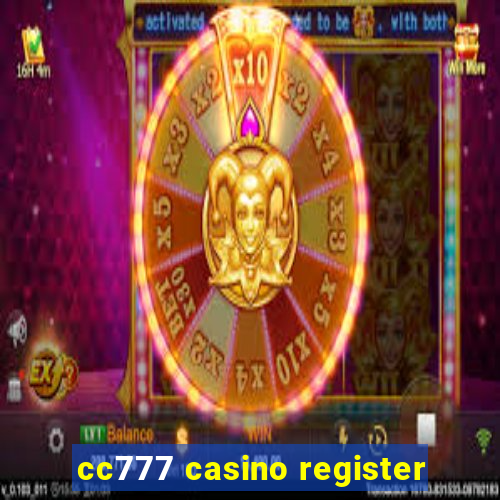 cc777 casino register